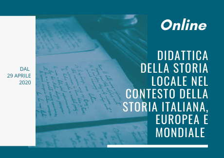 Didattica della storia locale nel contesto della storia italiana, europea e mondiale con esercitazioni sulla consultazione degli archivi presenti nel territorio